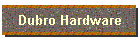 Dubro Hardware