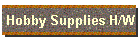 Hobby Supplies H/W